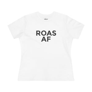 ROAS AF,  women's cotton tee