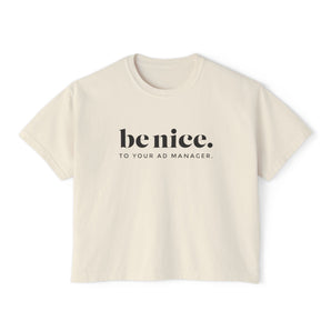 AdManager, be nice women's boxy tee