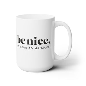 AdManager, be nice ceramic mug, 15oz