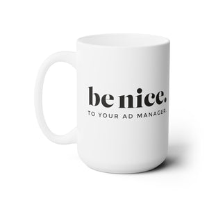 AdManager, be nice ceramic mug, 15oz