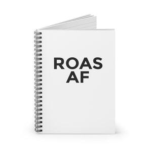 ROAS AF,  white spiral notebook - ruled line