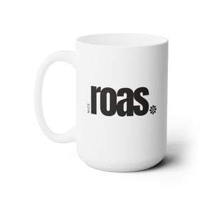 Nice ROAS bold, ceramic mug 15oz