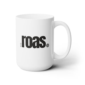 Nice ROAS bold, ceramic mug 15oz