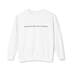 like a mother line,  unisex lightweight crewneck sweatshirt