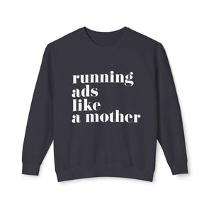 like a mother,  unisex lightweight crewneck sweatshirt