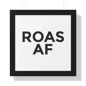 ROAS AF, framed print