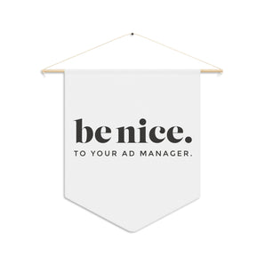 AdManager, be nice white pennant