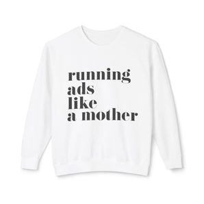 like a mother,  unisex lightweight crewneck sweatshirt