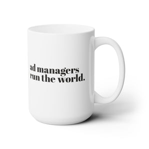 AdManager, runs the world ceramic mug, 15oz