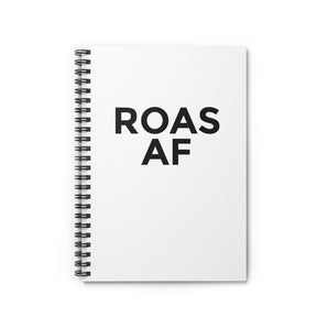 ROAS AF,  white spiral notebook - ruled line