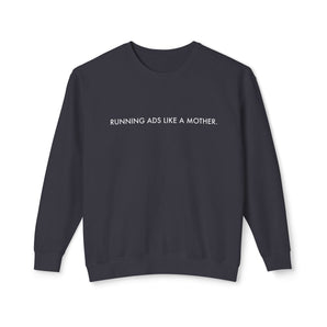 like a mother line,  unisex lightweight crewneck sweatshirt